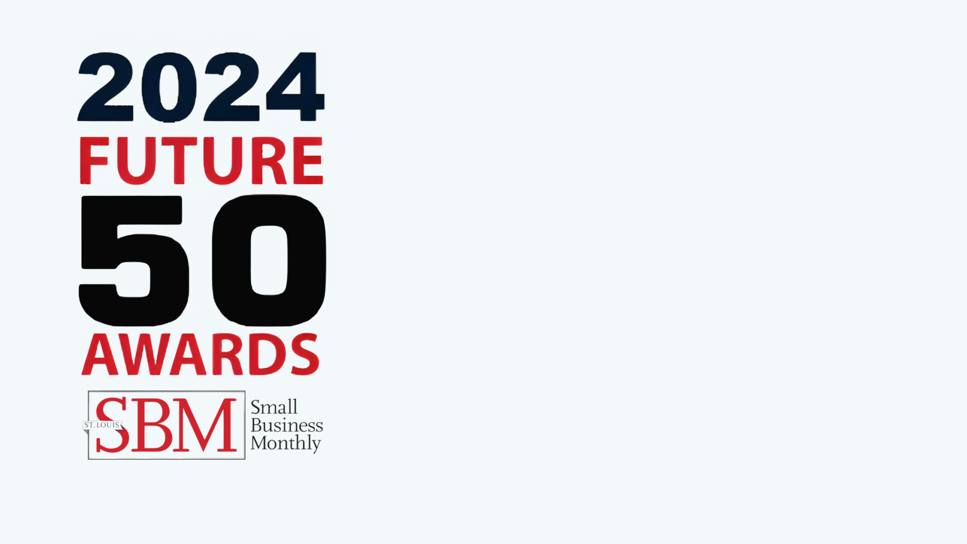 Bold text stating '2024 Future 50 Awards' on the left, with the St. Louis Small Business Monthly (SBM) logo below it. A large, faint 'FUTURE 50' text is in the background on the right.