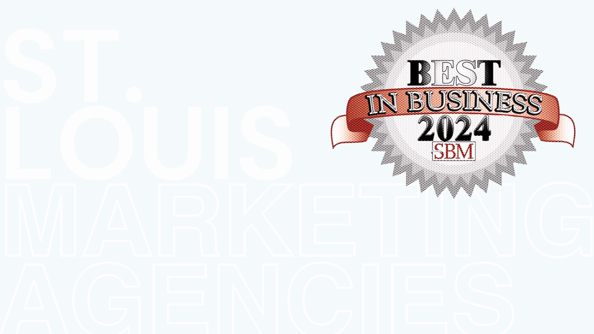 A badge-shaped logo with a red ribbon reads "Best in Business 2024 SBM." The background features faint text saying "St. Louis Marketing Agencies.