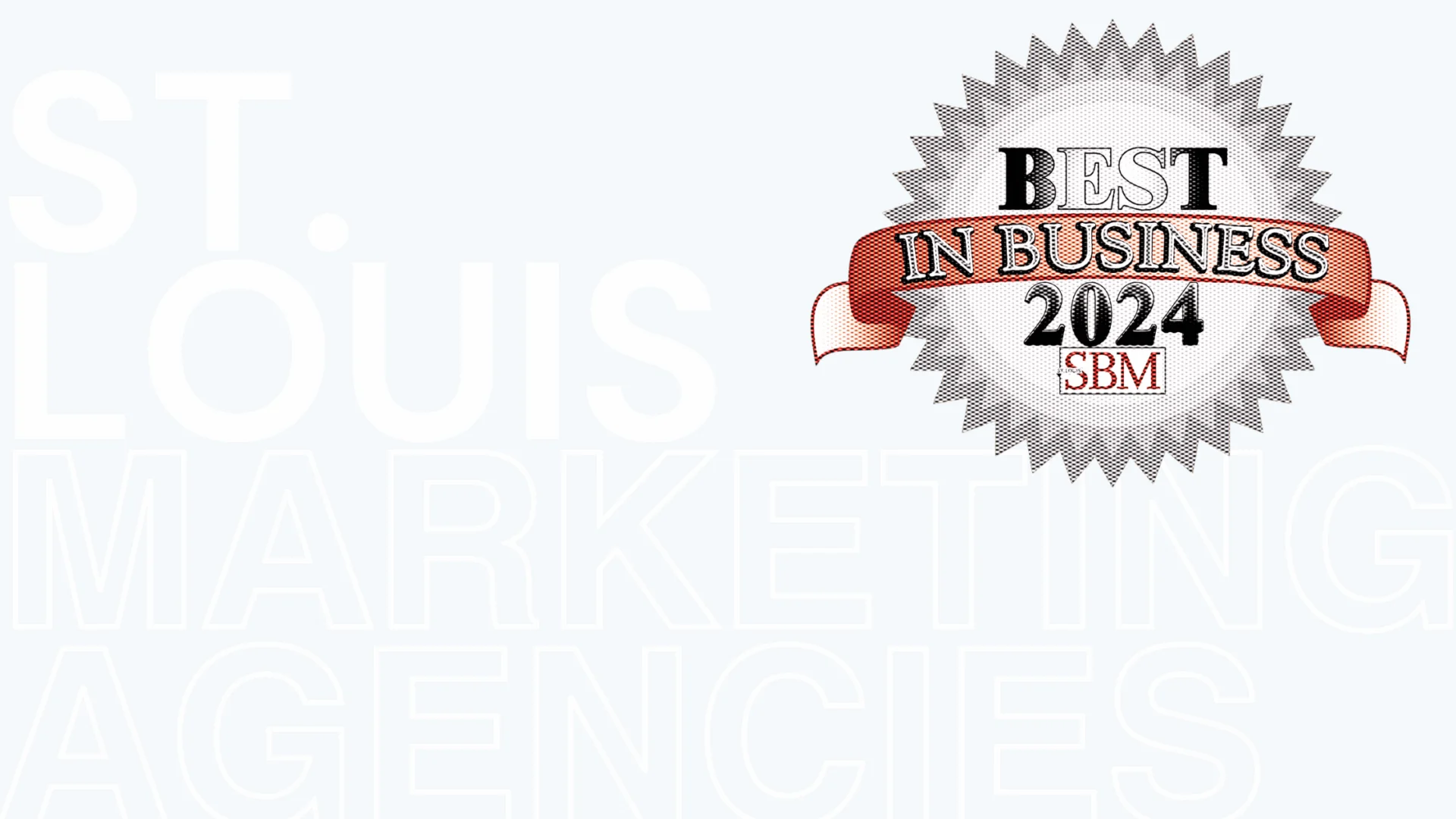 A badge-shaped logo with a red ribbon reads "Best in Business 2024 SBM." The background features faint text saying "St. Louis Marketing Agencies.