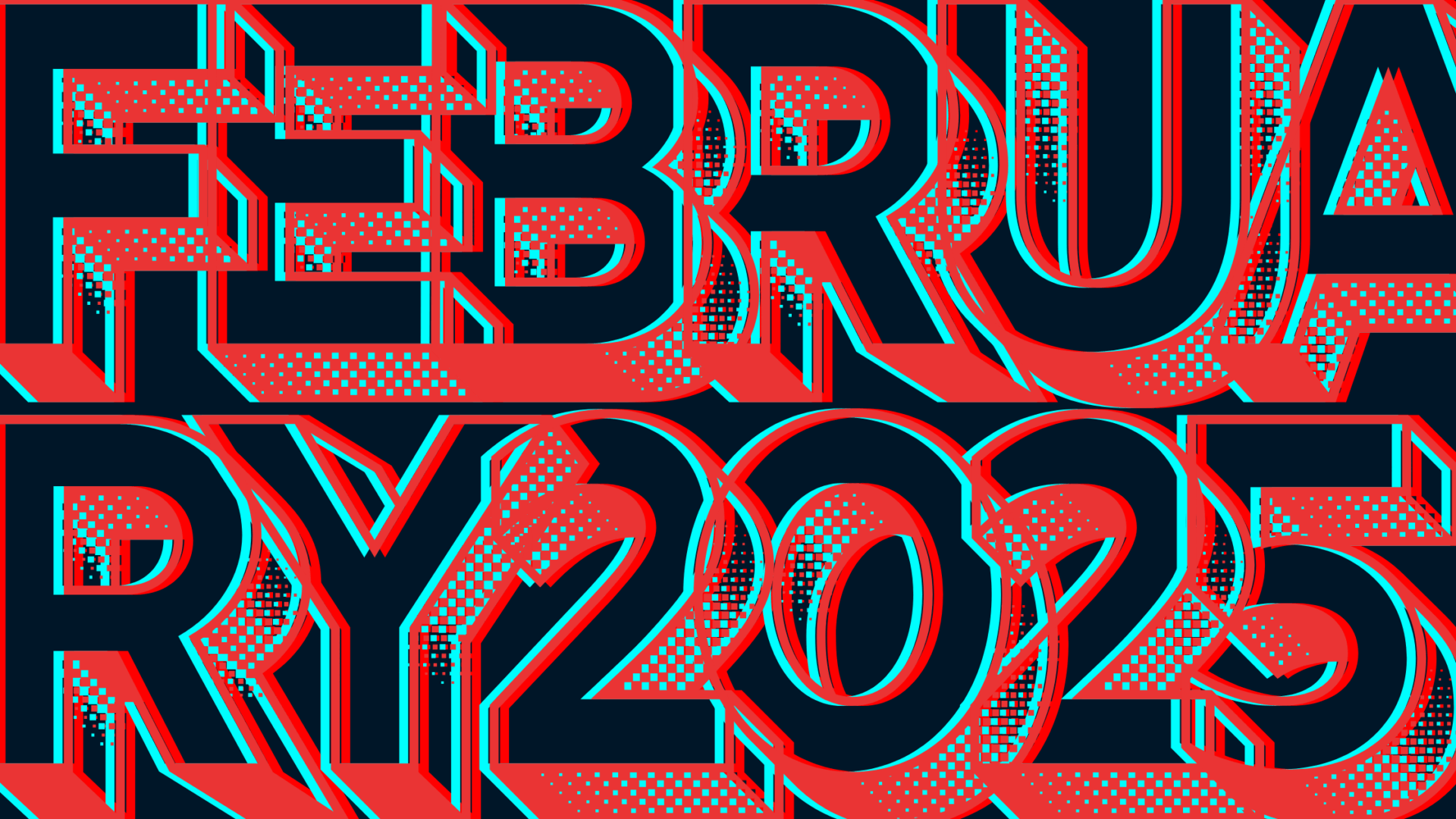 The image features the text "FEBRUARY 2025" in a bold, 3D design. The letters are stylized with a red and teal color scheme against a dark background, incorporating diagonal lines and dots for a dynamic visual effect.