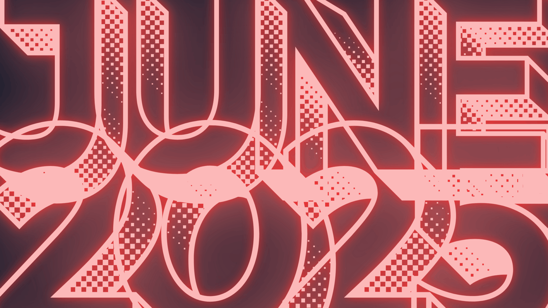Large, bold neon pink text reads “June 2025” on a dark background, with decorative lines and a checkered pattern filling parts of the letters and numbers.
