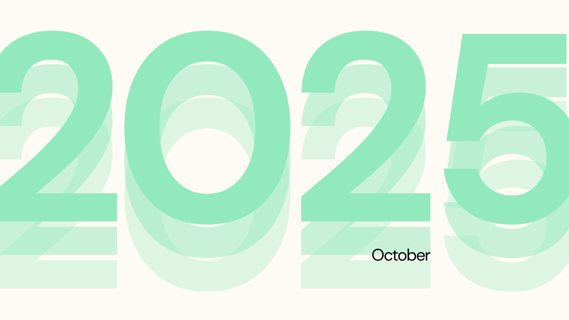 Large mint green numbers "2025" span the image, with the word "October" in smaller black text positioned near the bottom right of the number 2. The background is off-white.